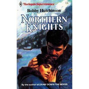 NORTHERN KNIGHTS Harlequin Superromance No. 284 Hutchinson, Bobby 1987 Paperback